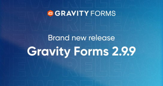 Blog - Brand new release Gravity Forms 2.9.9